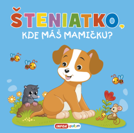 Pískacia kniha - Šteniatko, kde máš mamičku?