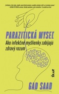 Parazitická myseľ: Ako infekčné myšlienky zabíjajú zdravý rozum - cena, porovnanie