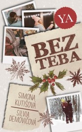 Bez teba - Simona Kutišová, Silvia Demovičová