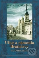 Ulice a námestia Bratislavy - Podhradie - cena, porovnanie