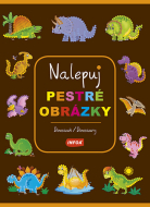 Nalepuj pestré obrázky: Dinosauři / Dinosaury - cena, porovnanie