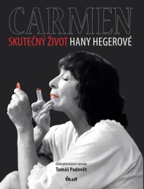 Carmen: Skutečný život Hany Hegerové