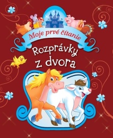 Rozprávky z dvora - Moje prvé čítanie