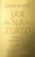 Jak na zlato - Peníze pro nevěřící - cena, porovnanie