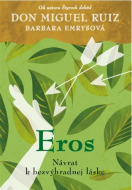 Eros - Don Miguel Ruiz, Barbara Emrys - cena, porovnanie