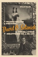 V tradici kvality a prestiže: David O. Selznick a výroba hvězd v Hollywoodu 40. a 50. let - cena, porovnanie