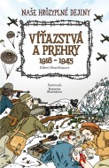 Naše hrôzyplné dejiny 6: Víťazstvá a prehry 1918 - 1945 - cena, porovnanie