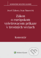 Zákon o európskom vyšetrovacom príkaze v trestných veciach - Komentár - cena, porovnanie