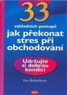 33 základních postupů Jak překonat stres při obchodování - cena, porovnanie