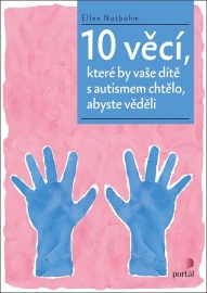 10 věcí, které by vaše dítě s autismem chtělo, abyste věděli