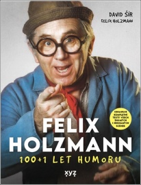 Felix Holzmann: 100+1 let humoru