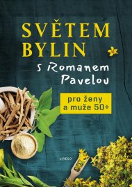 Světem bylin s Romanem Pavelou: Pro ženy a muže 50+