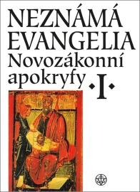 Neznámá evangelia. Novozákonní apokryfy I.