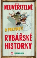 Neuvěřitelné a pravdivé rybařské historky - cena, porovnanie