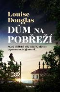 Dům na pobřeží - Louise Douglas - cena, porovnanie