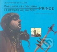 Poslední let malého prince - Le dernier vol du Petit Prince - cena, porovnanie