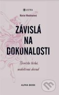 Závislá na dokonalosti - cena, porovnanie