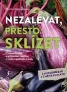 Nezalévat, přesto sklízet - cena, porovnanie