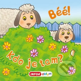 Béé! Kdo je tam?