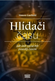 Hlídači času - Jak svět začal být posedlý časem