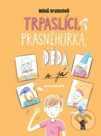 Trpaslíci, Prasněhurka, děda a já