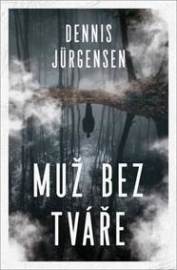 Muž bez tváře - Dennis Jürgensen