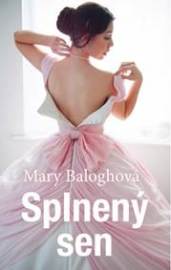 Splnený sen - Baloghová Mary