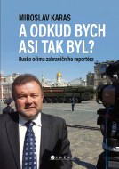 Miroslav Karas: A odkud bych asi tak byl? - cena, porovnanie