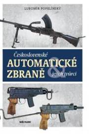 Československé automatické zbraně a jejich tvůrci