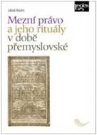 Mezní právo a jeho rituály v době přemyslovské - cena, porovnanie