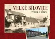 Velké Bílovice včera a dnes - cena, porovnanie