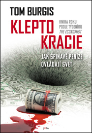 Kleptokracie - Jak špinavé peníze dobývají svět