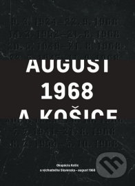 AUGUST 1968 A KOŠICE