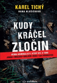 Kudy kráčel zločin - Očima kriminalisty