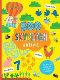 500 skvelých aktivít - Pre bystré hlavičky do škôlky i školičky