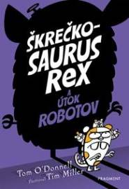 Škrečkosaurus rex a útok robotov