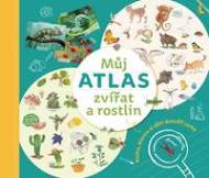Můj atlas zvířat a rostlin : Kniha, kterou si děti dotváří samy - cena, porovnanie