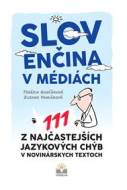 Slovenčina v médiách. 111 z najčastejších jazykových chýb v novinárskych textoch - cena, porovnanie