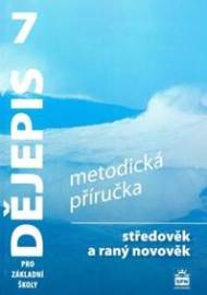 Dějepis 7 pro základní školy - Středověk a raný novověk - Metodická příručka