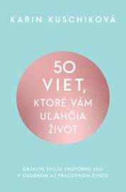 50 viet, ktoré vám uľahčia život