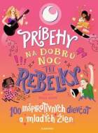 Príbehy na dobrú noc pre rebelky: 100 inšpiratívnych dievčat a mladých žien - cena, porovnanie