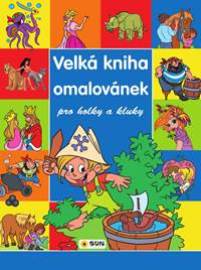 Velká kniha omalovánek pro kluky a holky