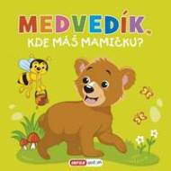 Medvedík, kde máš mamičku? - pískacia kniha - cena, porovnanie