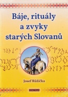 Báje, rituály a zvyky starých Slovanů - cena, porovnanie