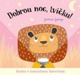 Dobrou noc, lvíčku! Kniha s kouzelnou baterkou