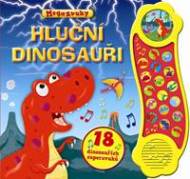Hluční dinosauři - 18 dinosauřích superzvuků - cena, porovnanie