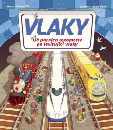 Vlaky - Od parních lokomotiv po levitující vlaky