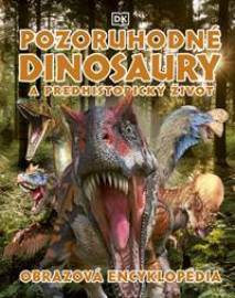 Pozoruhodné dinosaury a predhistorický život