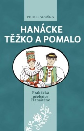 Hanácke těžko a pomalo (Praktická učebnice Hanáčtěne)