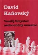 Vasilij Smyslov - Nedoceněný maestro - cena, porovnanie